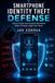 Smartphone Libri GmbH Smartphone Identity Theft Defense: How to Protect Your Personal Information When Criminals Target Your Phone