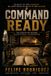 COMMAND READY COMMAND READY: Leadership Isn't Built by Motivation. It's Built by READY.