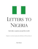 Letters to Nigeria: And other countries around the world