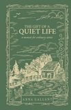 The Gift of a Quiet Life: A Memoir for Ordinary Saints