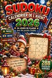 Sudoku Calendrier de l'Avent | 288 Grilles pour Adultes: 24 Jours de Puzzles Sudoku de Facile à Difficile | Jeux de Logique, Réflexion et Détente avec Solutions – Idée Cadeau de Noël