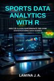 SPORTS Independently Published The Applied Data Science with R- Sports Data Analytics with R