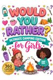 Would You Rather? Ultimate Camping Edition for Girls