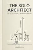 The Solo Architect: A Guide to Building a One-Person Practice