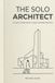 The Solo Architect: A Guide to Building a One-Person Practice