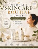 The Complete Skincare Routine Guide
