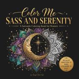 Boho Sass & Serenity - A Sarcastic Coloring Book for Women