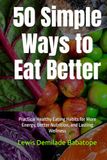 50 Simple Ways to Eat Better