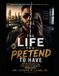 THE LIFE YOU PRETEND TO HAVE: Why We Hide Our Pain, Fake Our Happiness, and Lose Ourselves Trying to Impress People: 1