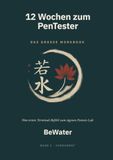 12 Wochen zum PenTester: Band 1 : Fundament - Vom ersten Terminal-Befehl zum eigenen Pentest-Lab