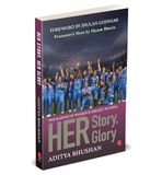 Her Story, Her Glory: The Making of Women’s Cricket in India