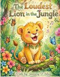 The Loudest Lion in the Jungle: The Roar That Changed Everything