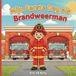 Mijn Eerste Dag als Brandweerman: Een Leuk Avontuur over Moed, Teamwerk en Helpen: 1