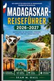 Madagaskar Madagaskar-Reiseführer 2026–2027: Entdecken Sie Wildtiere, Strände, Parks und die lokale Kultur.