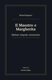 Il Maestro e Margherita: Edizione integrale commentata