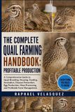 THE Independently Published The Complete Quail Farming Handbook