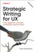 Strategic O'Reilly Media Strategic Writing For Ux Paperback