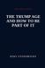 The Libri GmbH Maga Series - Make America Great Again-The Trump Age and how to be part of it