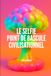 Le Selfie - Point de bascule civilisationnel