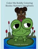 Color Me Boldly Nature's Daughters Coloring Books