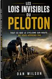 Les lois invisibles du peloton: Tout ce que le cyclisme sur route ne vous apprend pas