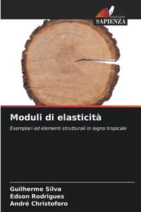 Moduli OmniScriptum SRL Moduli di elasticità: Esemplari ed elementi strutturali in legno tropicale
