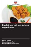 Poulet Editions Notre Savoir Poulet mariné aux acides organiques