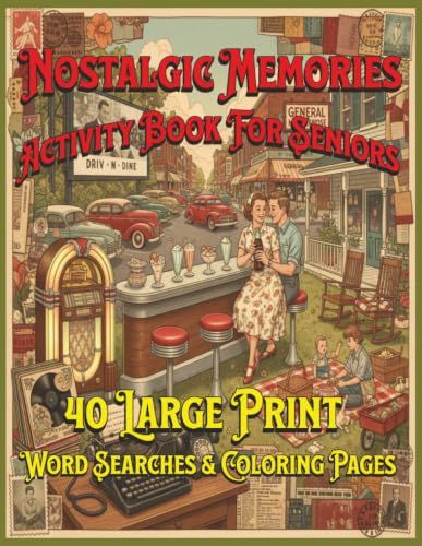 Nostalgic Memories Activity Book for Seniors: 40 Large Print Word Searches & Coloring Pages