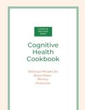 Cognitive Health Cookbook: Recipes for Brain Power