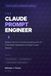 THE CLAUDE PROMPT ENGINEER: Master the Art of Communicating with AI