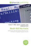 Bush Hid the Facts: Paperback, 76 pages, Frederic P. Miller, Agnes F. Vandome, OmniScriptum
