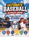 The Ultimate Baseball Activity Book for Young Athletes Ages 8–14: Puzzles, Brain Games, Word Searches, Crosswords, Sudoku & More!
