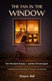 The Fan in the Window: How We Inherit Trauma—and How We Interrupt It