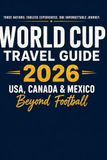 World Cup 2026 Travel Guide USA, Canada & Mexico