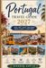 Portugal Travel Guide 2027: Lisbon, Porto, Algarve, Wine Regions, Coastal Villages and Scenic Drives