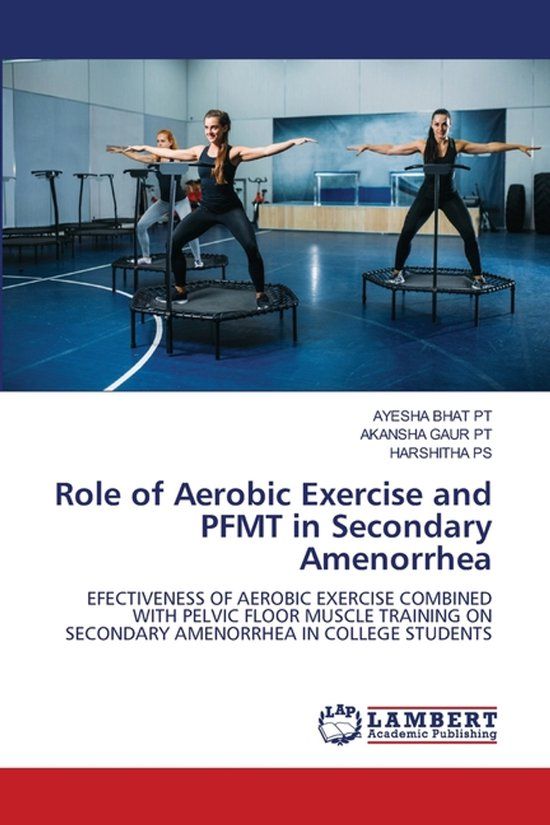 Role Lap Lambert Academic Publishing Role of Aerobic Exercise and PFMT in Secondary Amenorrhea Paperback