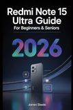 Xiaomi 15 Ultra User Guide for Beginners & Seniors 2026