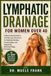 DRAINAGE LYMPHATIQUE POUR FEMMES DE PLUS DE 40 ANS : Guide basé sur des preuves pour l'auto-massage, le mouvement pour réduire le gonflement, soulager la fatigue et soutenir la circulation hormonale