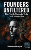 FOUNDERS Libri GmbH Founders Unfiltered: The Truth Nobody Tells You Until You Arrive