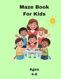 MAZE BOOK FOR KIDS: Fun and Easy Mazes with Cute Challenges for Kids Ages 4-8