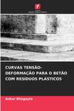 Curvas Edicoes Nosso Conhecimento Curvas Tensão-Deformação Para O Betão Com Resíduos Plásticos