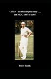 Cricket - the Philadelphia story . . . the MCC 1897 to 1905