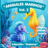 ANIMALES MARINOS Vol. 2: Coleccion: Oceanos