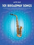101 Hal Leonard Publishing Corporation 101 Broadway Songs for Alto Sax