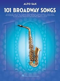 101 Broadway 101 Songs for Alto Sax