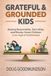 Grateful & Grounded Kids: Raising Responsible, Tech-Wise, and Money-Smart Children in an Age of Entitlement Paperback