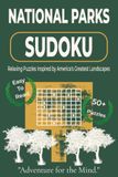 Parcs Nationaux Sudoku : Puzzles Sudoku pour les Parcs Nationaux. 50 Puzzles Faciles à Lire pour les Amoureux de la Nature, les Voyageurs, les Campeurs et les Passionnés de Plein Air. 110 pages. 50+ Puzzles, Solutions Incluses