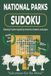 Parcs Nationaux Sudoku : Puzzles Sudoku pour les Parcs Nationaux. 50 Puzzles Faciles à Lire pour les Amoureux de la Nature, les Voyageurs, les Campeurs et les Passionnés de Plein Air. 110 pages. 50+ Puzzles, Solutions Incluses