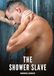 The Tredition The Shower Slave