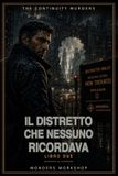 Il distretto che nessuno ricordava: Un thriller investigativo di fantascienza noir tra memoria cancellata, identità rubate e una città senza passato: 2